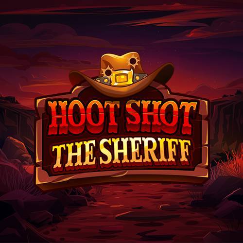 Hoot Shot The Sheriff